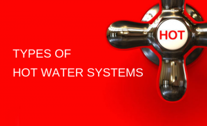 types of hot water sytems